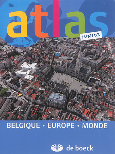 Atlas junior : Belgique, Europe, monde