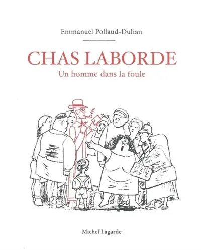 Chas Laborde : un homme dans la foule