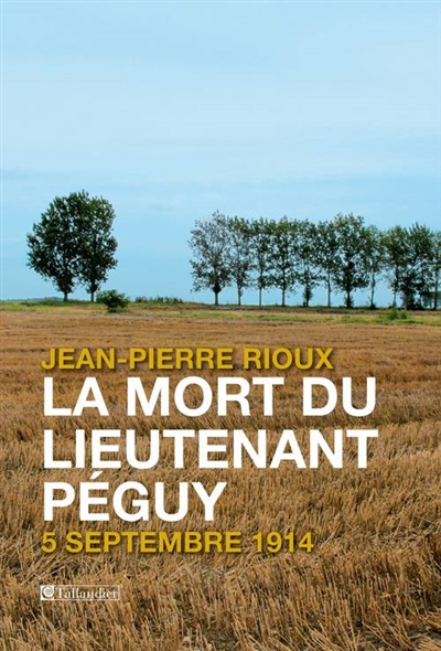 La mort du lieutenant Péguy : 5 septembre 1914
