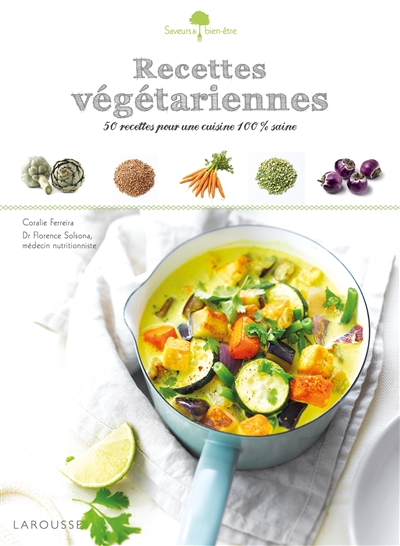 Recettes végétariennes : 50 recettes pour une cuisine 100 % saine