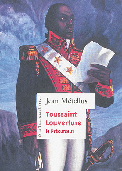 Toussaint Louverture, le précurseur