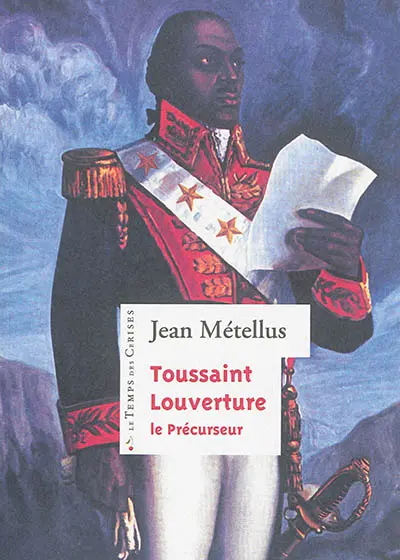 Toussaint Louverture, le précurseur