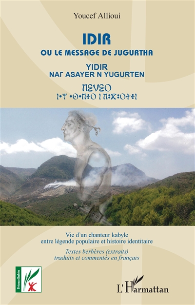 Idir ou Le message de Jugurtha : vie d'un chanteur kabyle entre légende populaire et histoire identitaire