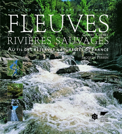 Fleuves et rivières sauvages : au fil des réserves naturelles de France