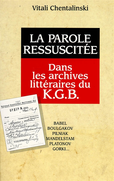 La parole ressuscitée : dans les archives littéraires du KGB