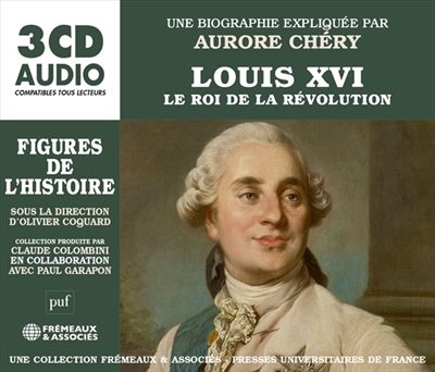 Louis XVI, le roi de la Révolution