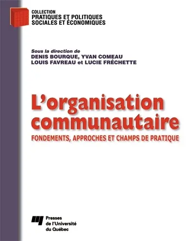 L'organisation communautaire : fondements, approches et champs de pratique