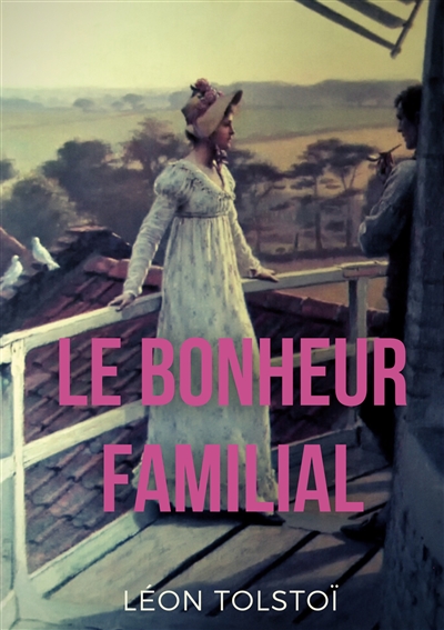 Le Bonheur familial : (Katia ou le bonheur conjugal)