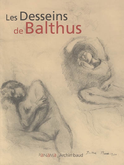 Les desseins de Balthus : 26 juin-11 septembre 2005