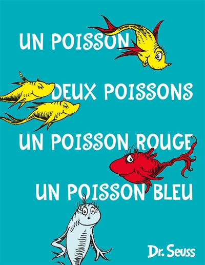 Un poisson, deux poissons, un poisson rouge, un poisson bleu