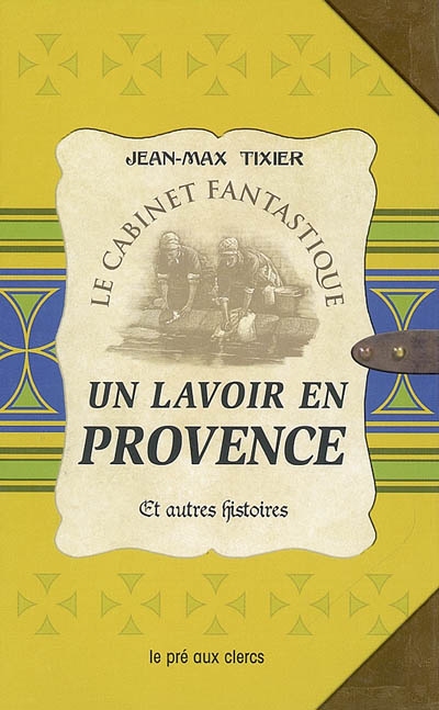 Un lavoir en Provence : et autres histoires