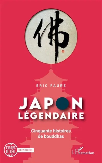 Japon légendaire. Cinquante histoires de bouddhas