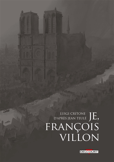 Je, François Villon : récit complet en 3 volumes
