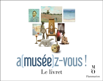 a(musée)z-vous ! : au musée d'orsay : 750 questions et défis sur l'histoire de l'art, la littérature et la société au xixe siècle !