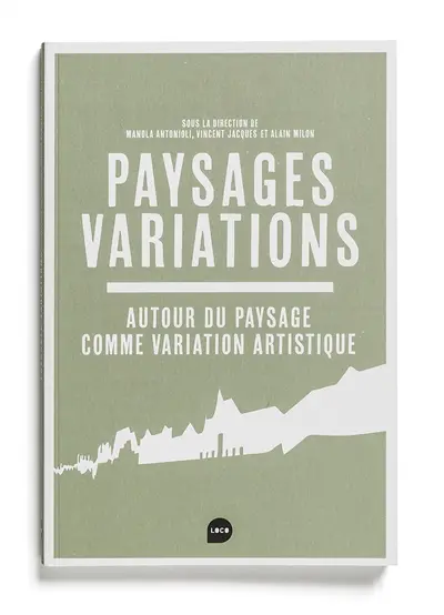 Paysage, variations : autour du paysage comme variation artistique