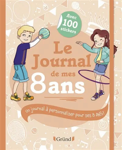 Le journal de mes 8 ans : un journal à personnaliser pour ses 8 ans !