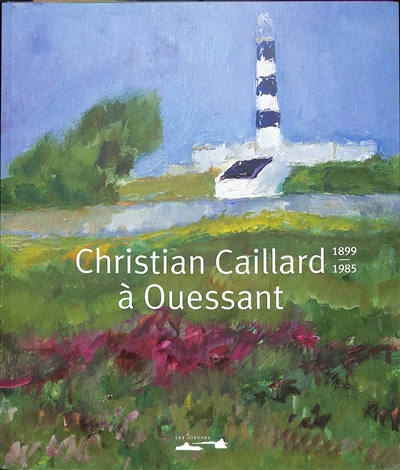 Christian Caillard à Ouessant : 1899-1985