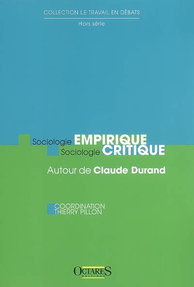 Sociologie empirique, sociologie critique : autour de Claude Durand