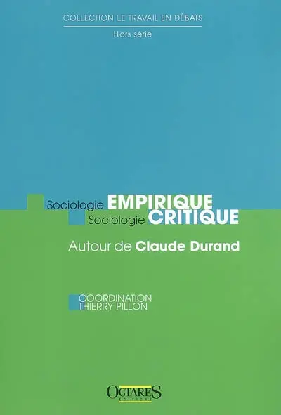 Sociologie empirique, sociologie critique : autour de Claude Durand