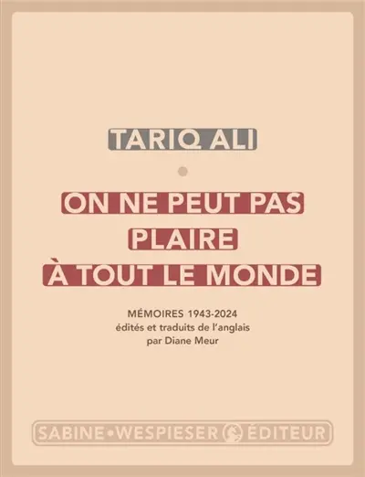 On ne peut pas plaire à tout le monde : mémoires 1943-2024
