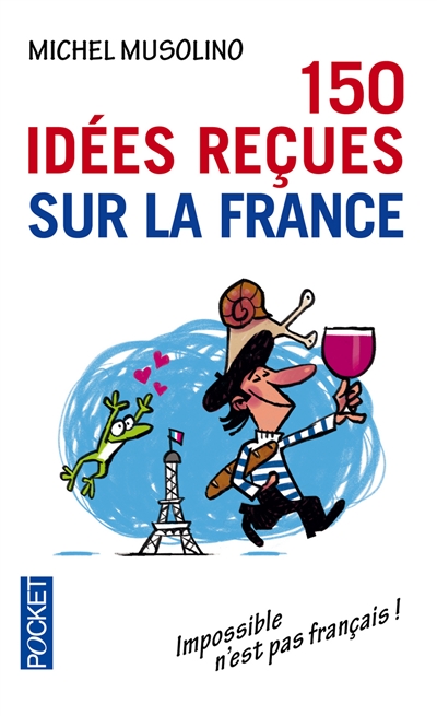 150 idées reçues sur la France