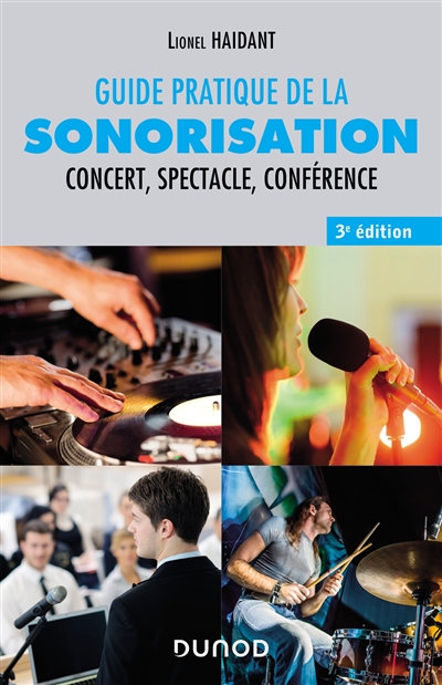 Guide pratique de la sonorisation : concert, spectacle, conférence