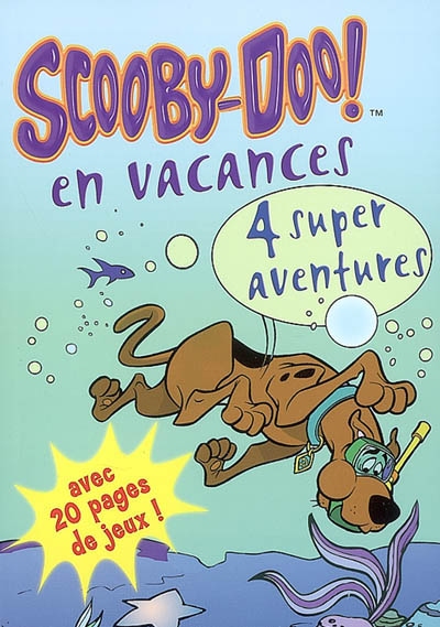 Scooby-Doo ! en vacances : 4 super-aventures