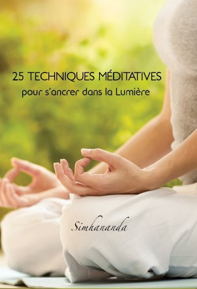 25 techniques méditatives pour s'ancrer dans la Lumière