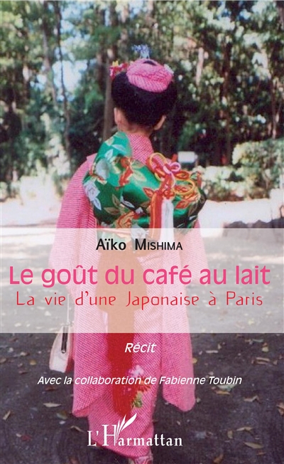 Le goût du café au lait : la vie d'une Japonaise à Paris : récit