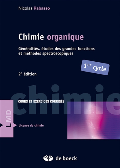Chimie organique : généralités, études des grandes fonctions et méthodes spectroscopiques : cours et exercices corrigés