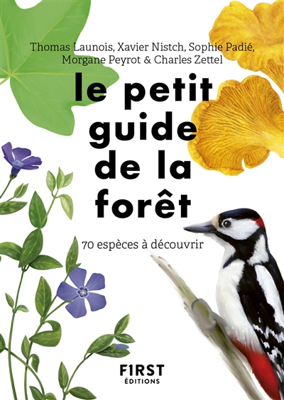 Le petit guide de la forêt : 70 espèces à découvrir