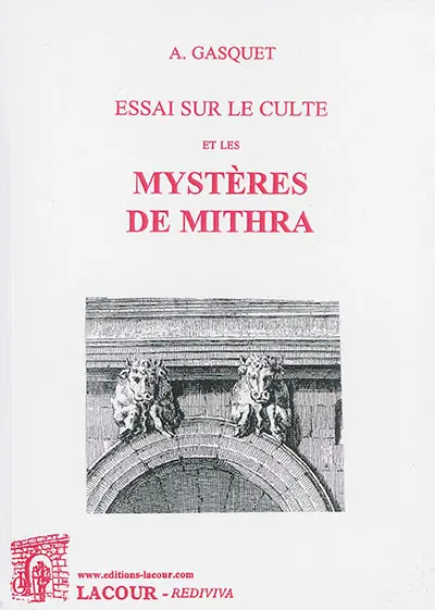 Essai sur le culte et les mystères de Mithra