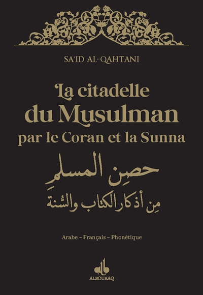La citadelle du musulman par le Coran et la Sunna : arabe-français-phonétique : couverture noire