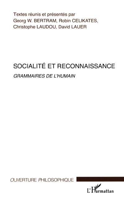 Socialité et reconnaissance : grammaires de l'humain