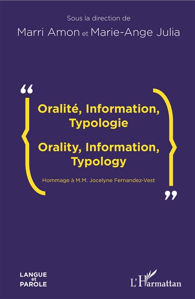 Oralité, information, typologie. Orality, information, typology : hommage à M.M. Jocelyne Fernandez-Vest