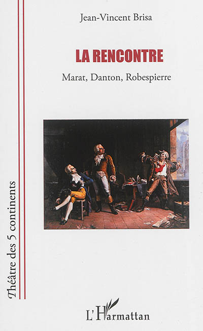 La rencontre : Marat, Danton, Robespierre