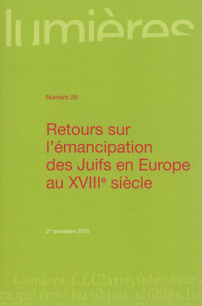 Lumières, n° 26. Retours sur l'émancipation des Juifs en Europe au XVIIIe siècle