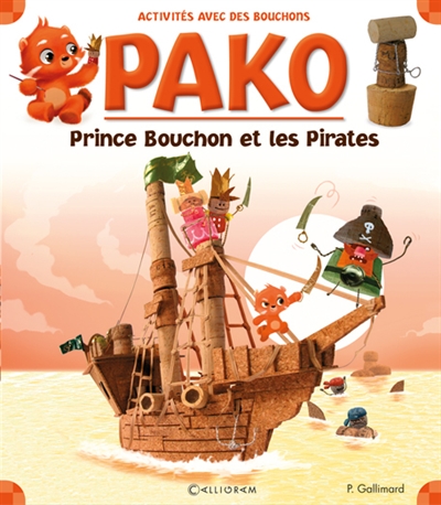Pako. Vol. 3. Prince Bouchon et les pirates : activités avec des bouchons