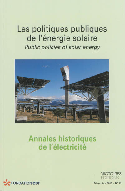 Annales historiques de l'électricité, n° 11. Les politiques publiques de l'énergie solaire. Public policies of solar energy