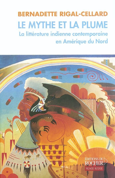 Le mythe et la plume : la littérature indienne contemporaine en Amérique du Nord