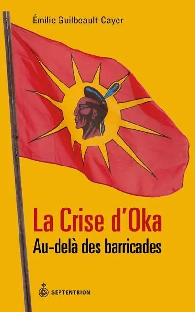 La crise d'Oka : au-delà des barricades