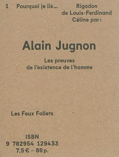 Pourquoi je lis Rigodon de Louis-Ferdinand Céline : les preuves de l'existence de l'homme