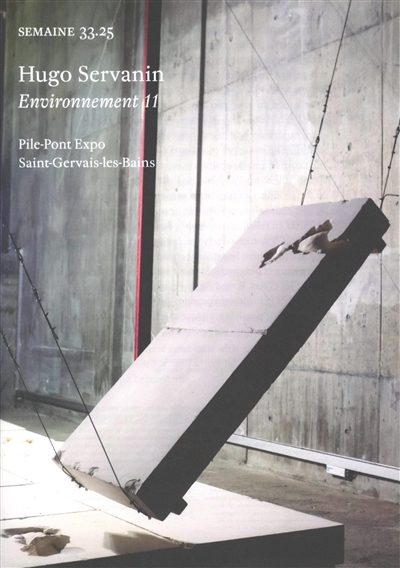 Semaine, n° 33.25. Hugo Servanin : Environnement 11 : Pile-Pont Expo, Saint-Gervais-les-Bains