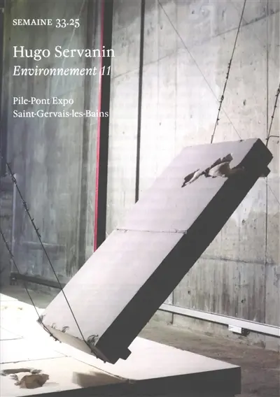 Semaine, n° 33.25. Hugo Servanin : Environnement 11 : Pile-Pont Expo, Saint-Gervais-les-Bains