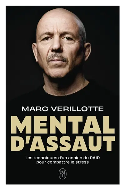 Mental d'assaut : un ancien du Raid vous programme pour être performant même sous pression