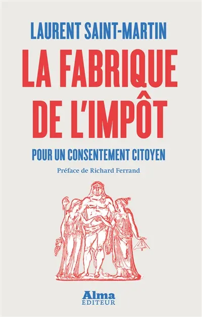 La fabrique de l'impôt : pour un consentement citoyen