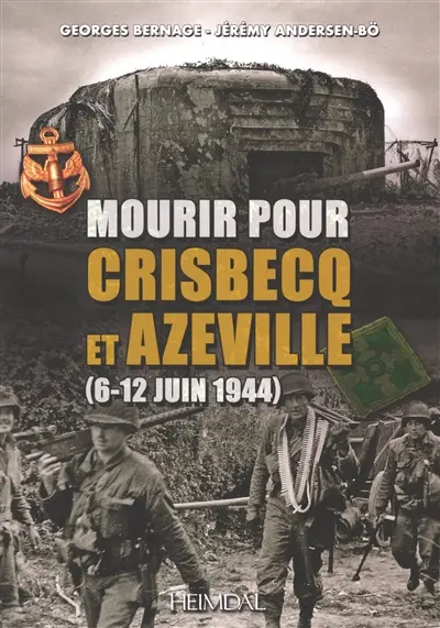 Mourir pour Crisbecq et Azeville : 6-12 juin 1944