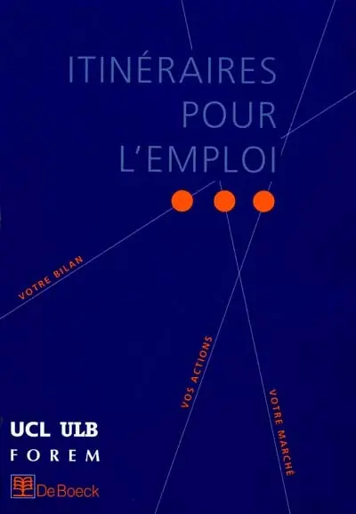 Itinéraires pour l'emploi : votre bilan, vos actions, votre marché