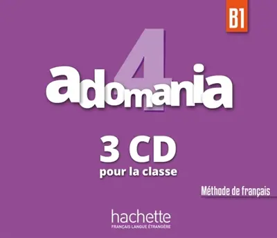 Adomania 4 : méthode de français B1 : 3 CD pour la classe