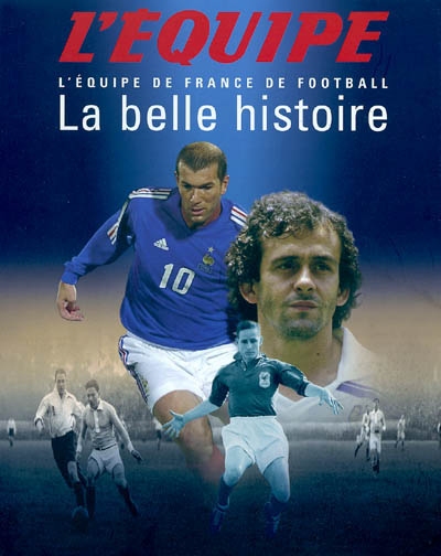 La belle histoire : l'équipe de France de football